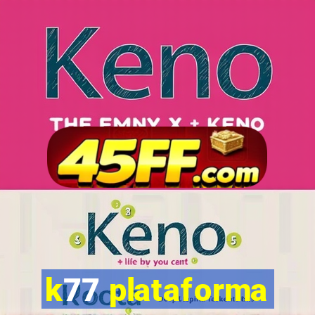 k77 plataforma